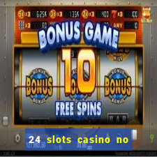 24 slots casino no deposit bonus code