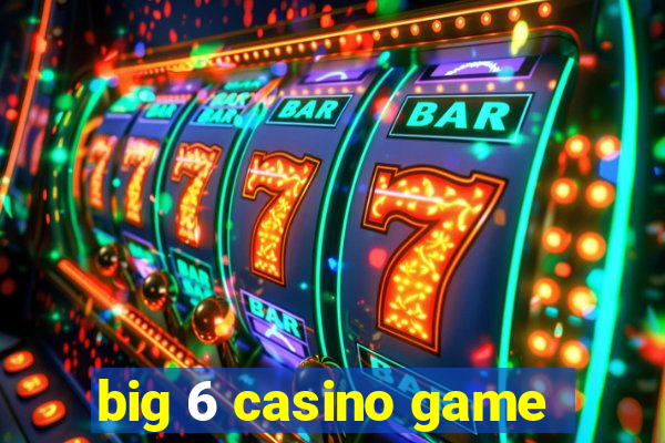 big 6 casino game