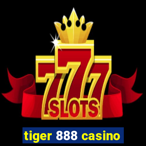 tiger 888 casino