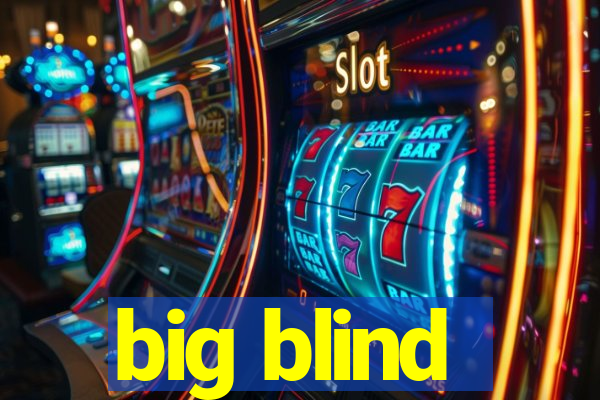 big blind