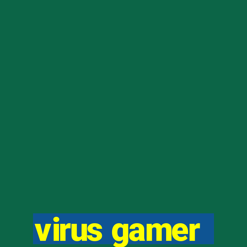 virus gamer