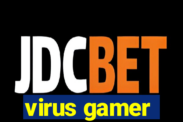 virus gamer