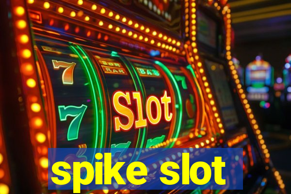 spike slot