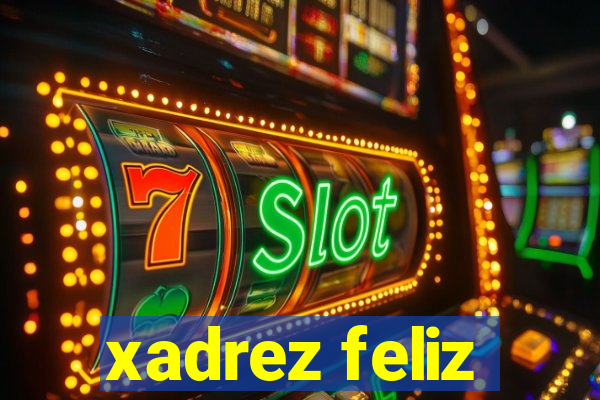 xadrez feliz