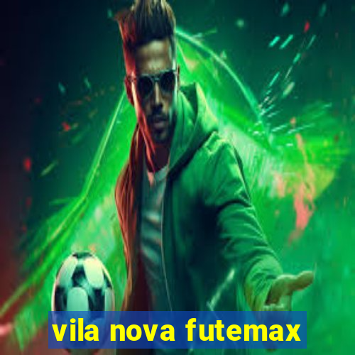 vila nova futemax