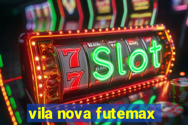 vila nova futemax