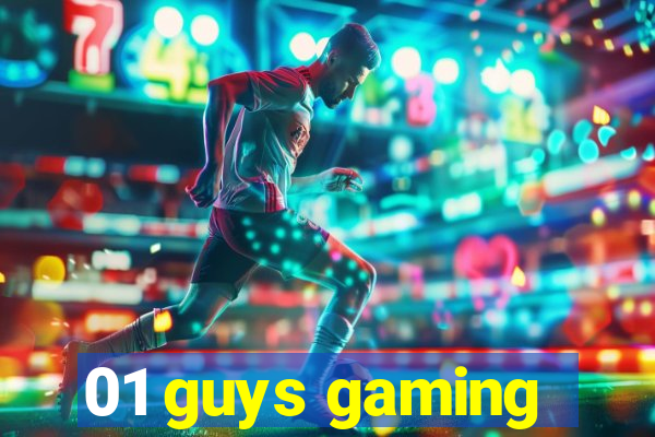 01 guys gaming