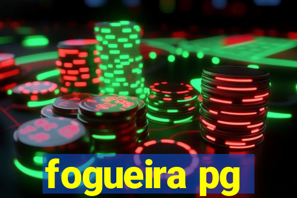 fogueira pg