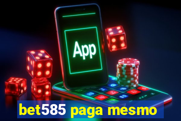 bet585 paga mesmo