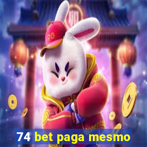 74 bet paga mesmo