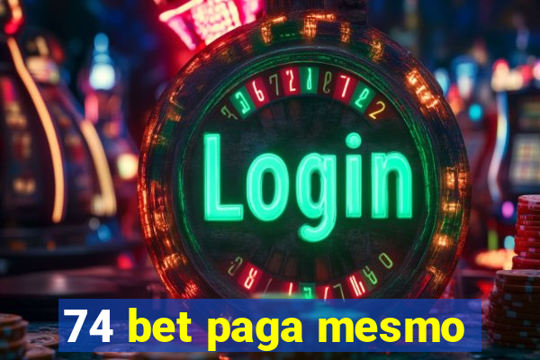 74 bet paga mesmo