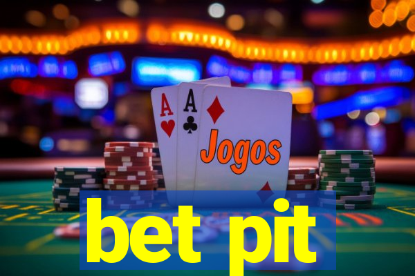 bet pit