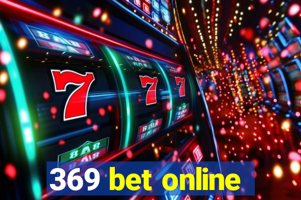 369 bet online