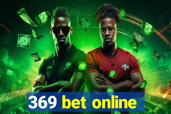 369 bet online