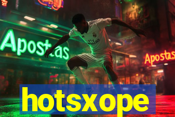 hotsxope