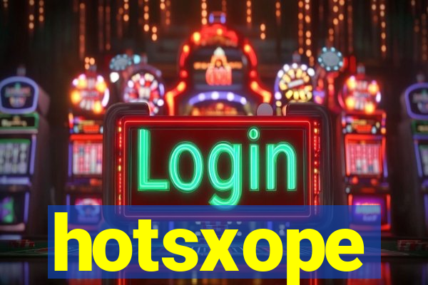 hotsxope