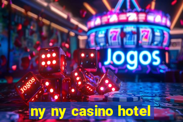 ny ny casino hotel