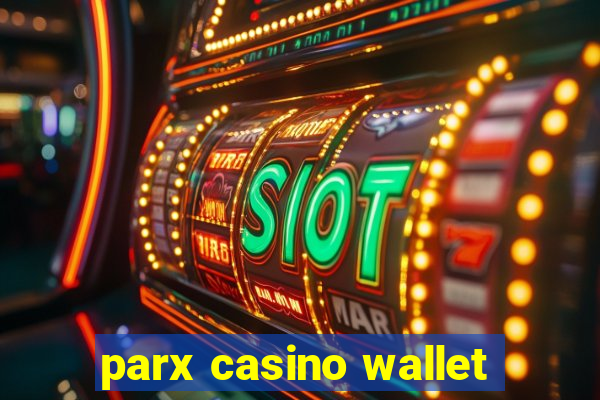 parx casino wallet