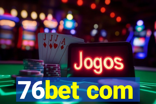 76bet com