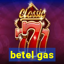 betel gas