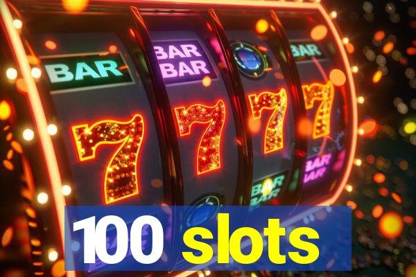 100 slots