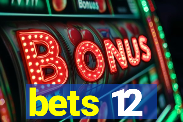 bets 12