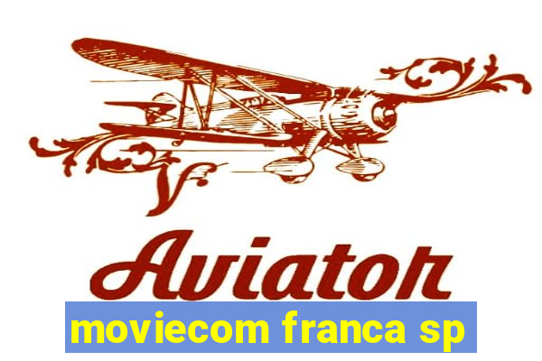 moviecom franca sp