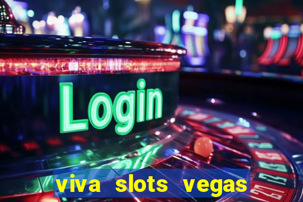 viva slots vegas casino gratis