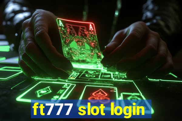 ft777 slot login