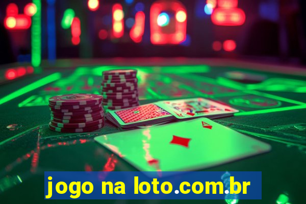 jogo na loto.com.br