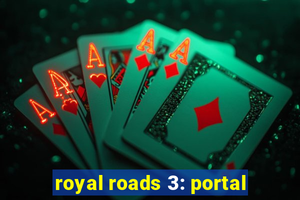 royal roads 3: portal