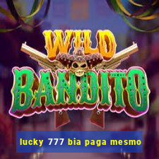 lucky 777 bia paga mesmo