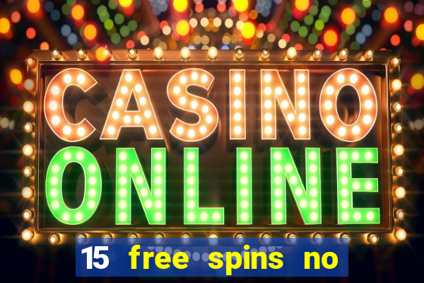 15 free spins no deposit casino