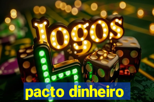 pacto dinheiro