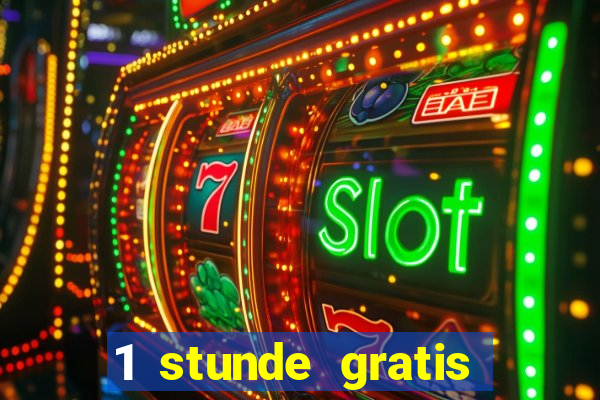 1 stunde gratis spielen casino