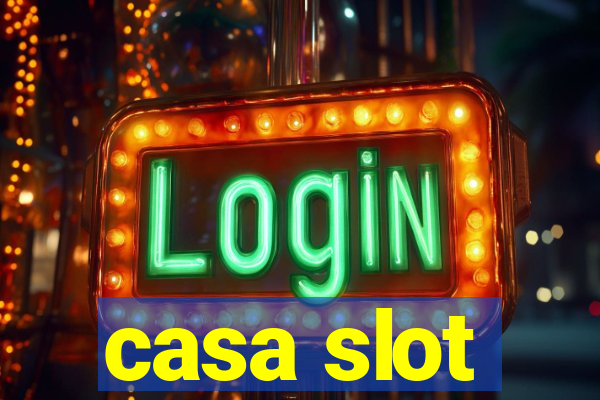 casa slot