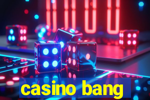 casino bang