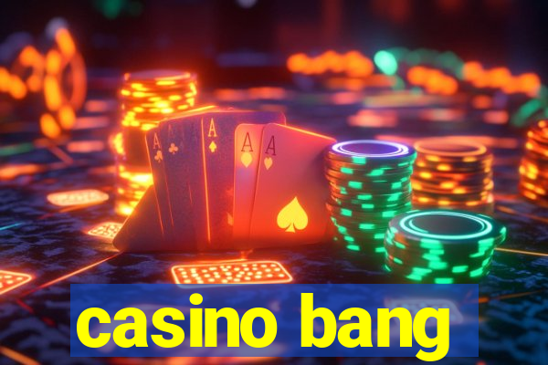 casino bang