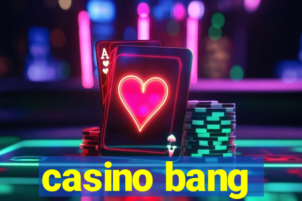 casino bang