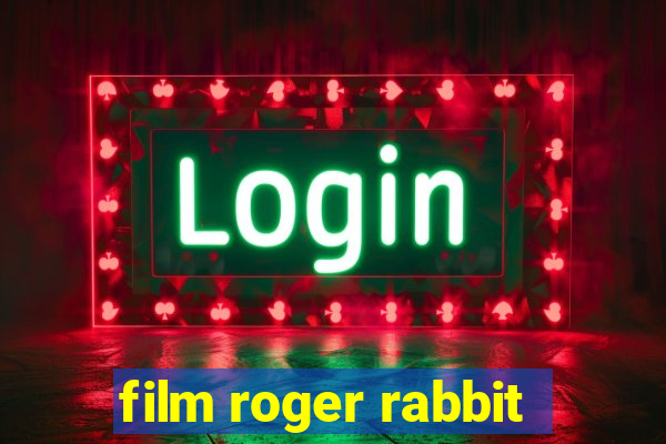 film roger rabbit