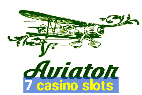 7 casino slots