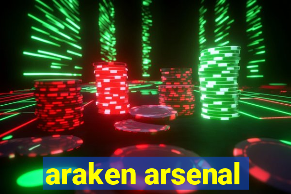 araken arsenal