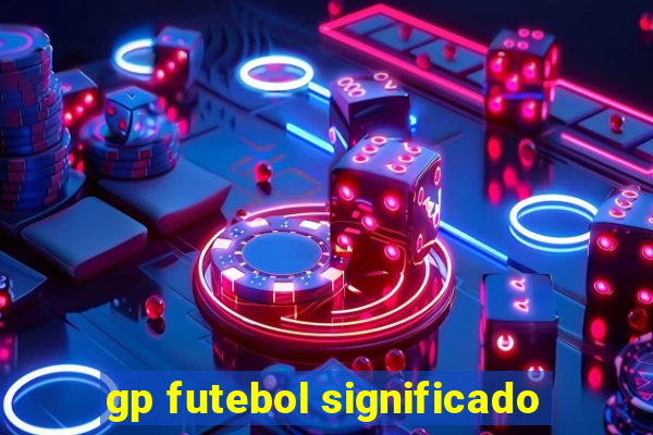 gp futebol significado