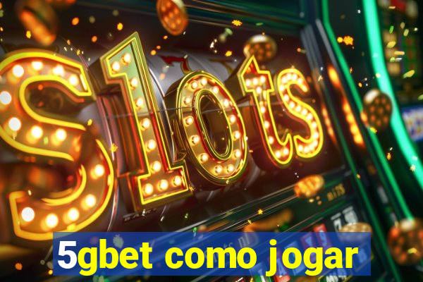 5gbet como jogar