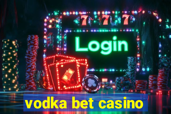 vodka bet casino