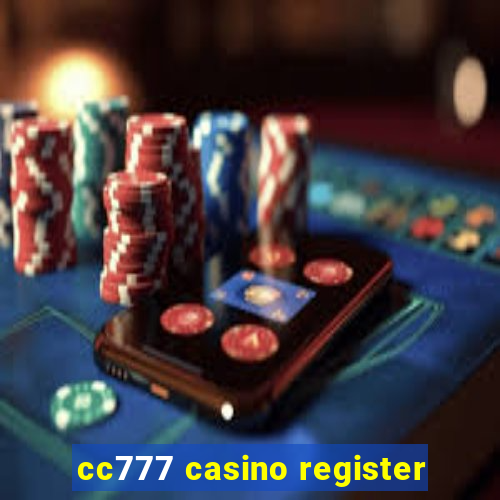 cc777 casino register