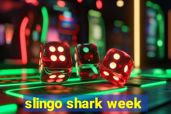 slingo shark week