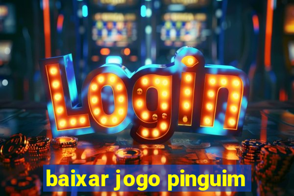 baixar jogo pinguim