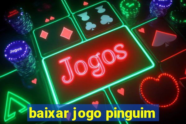 baixar jogo pinguim