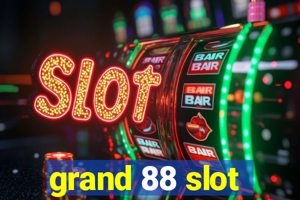 grand 88 slot